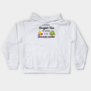 I listen to gangster rap on the way to the farmers market Kids Hoodie